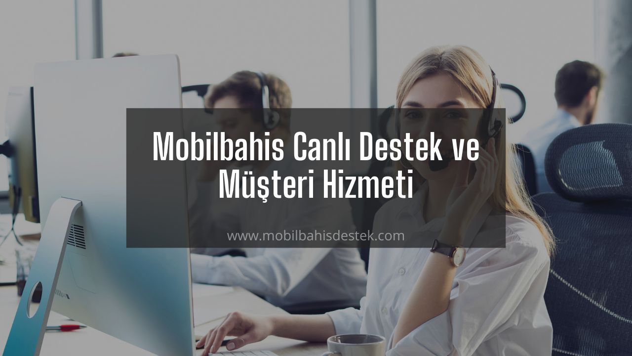 Mobilbahis Canlı Destek