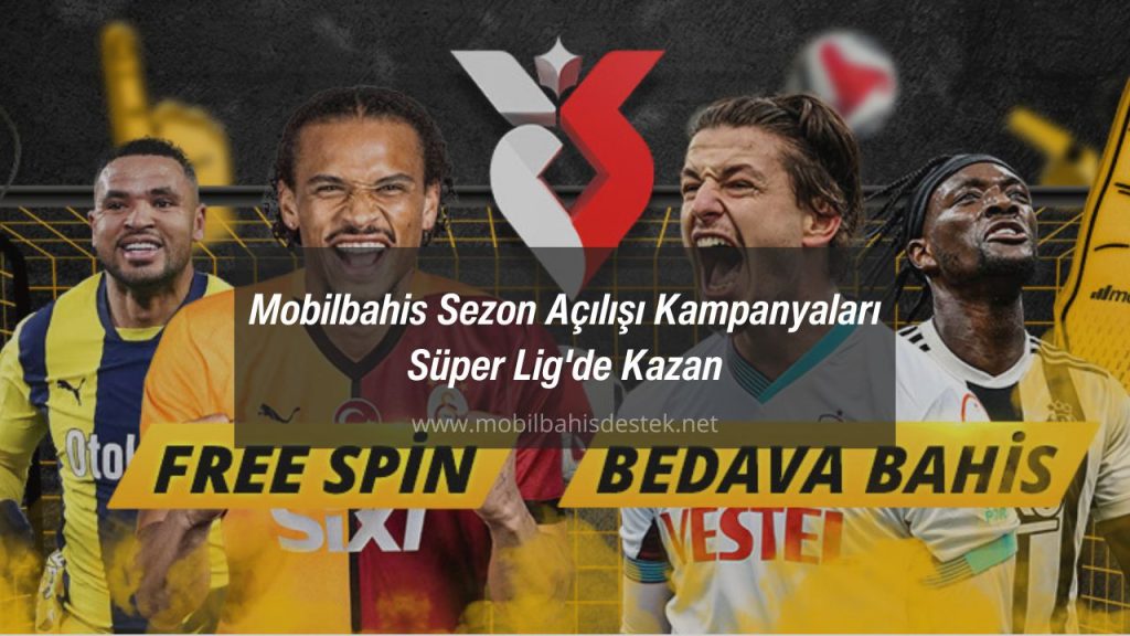 Mobilbahis Sezon Açılışı Kampanyaları | Süper Lig